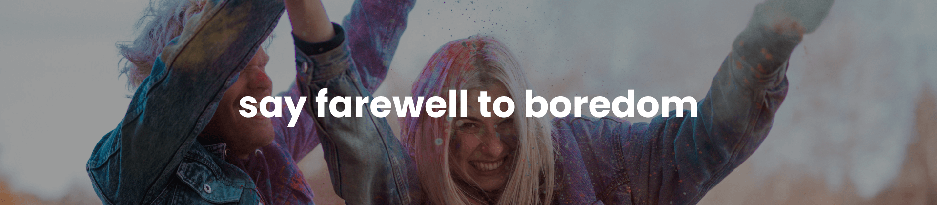 say farewell to boredom | Dating, Friends and Solo Editions by The Adventure Challenge